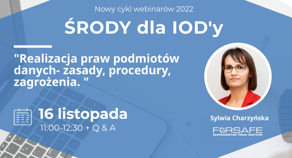 Sylwia SDI 16.11.2022 Środy dla IOD-y 2022 – Realizacja praw podmiotów danych- zasady, procedury, zagrożenia.