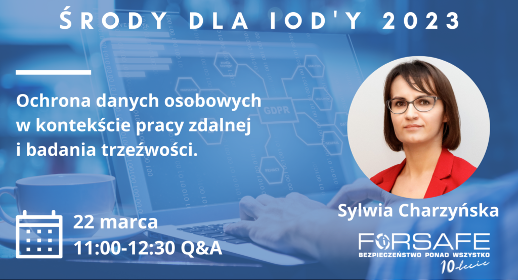 SDI Sylwia 22.03.2023 Środy dla IOD-y- Ochrona danych osobowych w kontekście pracy zdalnej i badania trzeźwości