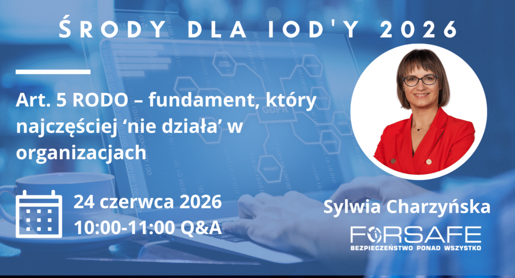 Środy dla IOD’y – Art. 5 RODO – fundament, który najczęściej „nie działa” w organizacjach 1 SDI 24.06.2026 Środy dla IOD’y – Art. 5 RODO – fundament, który najczęściej „nie działa” w organizacjach